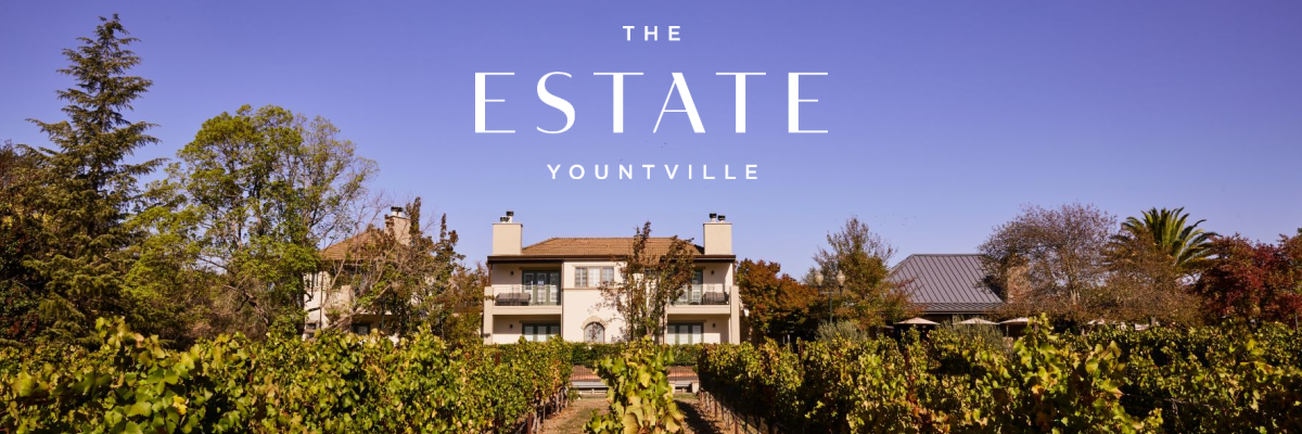 The Estate Yountville: Peak Napa Valley Experience