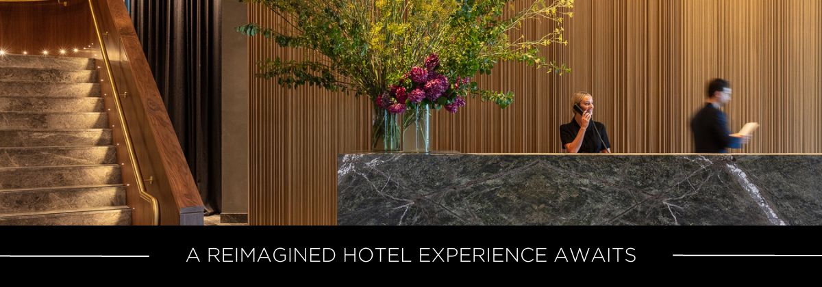 A REIMAGINED HOTEL EXPERIENCE AWAITS…
