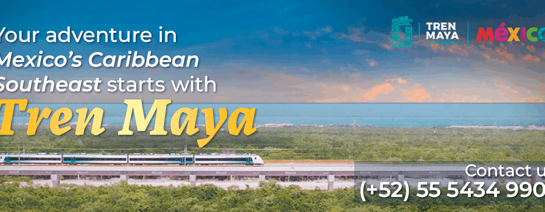 Tren Maya Exclusive Benefits For Tour Operators and Group Planners