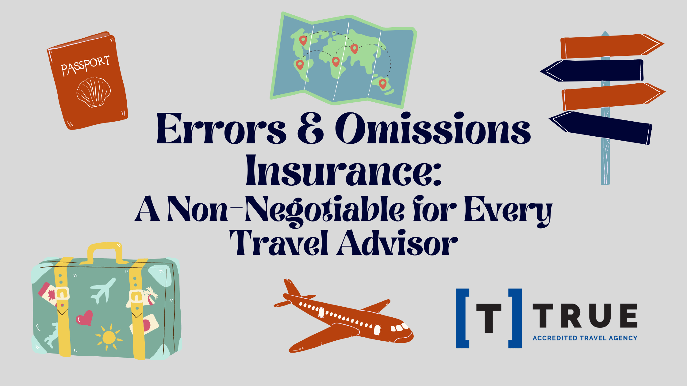 Image with travel-themed graphics and the text: "Errors & Omissions Insurance: A Non-Negotiable for Every Travel Advisor," alongside the TRUE travel agency logo.
