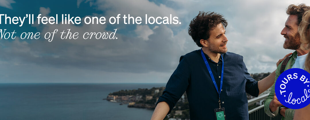 They’ll feel like one of the locals. Not one of the crowd.