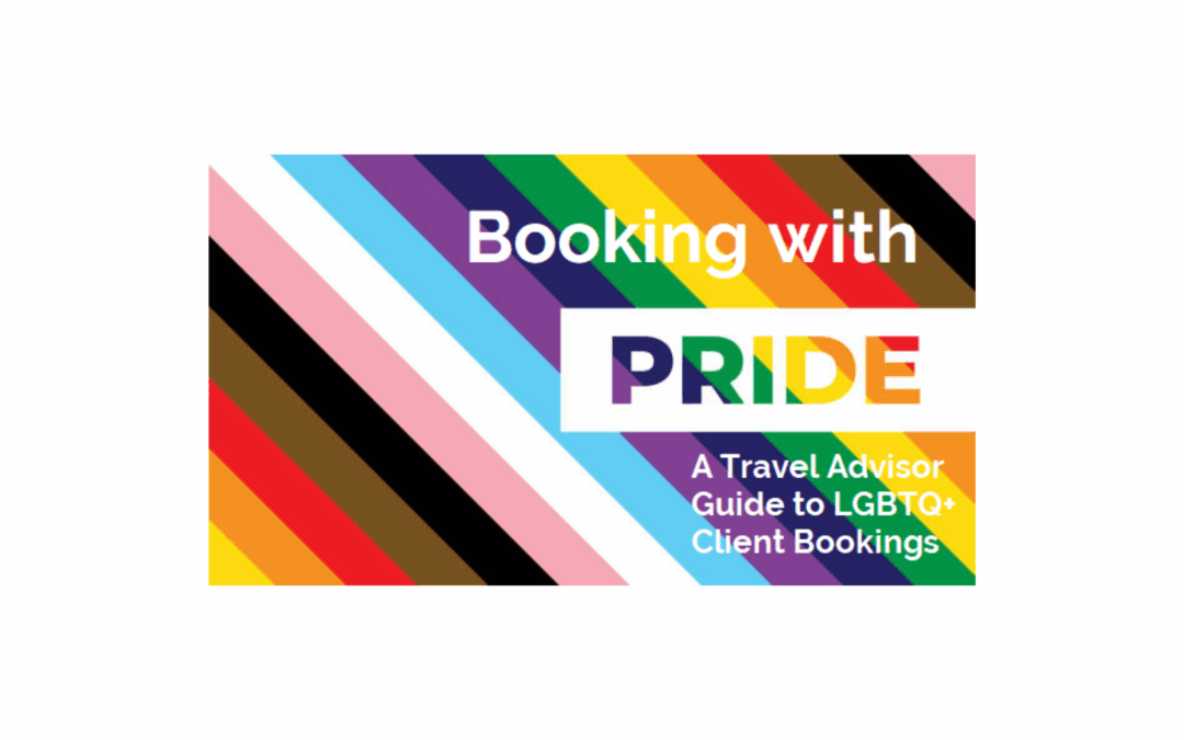 Booking With Pride: A Travel Advisor Guide to LGBTQ Clients