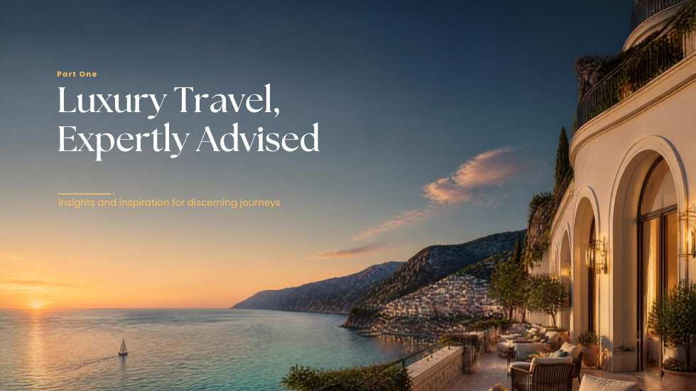 Part 1: Luxury Travel Redefined: Understanding What Luxury Means